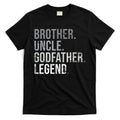 Brother Uncle Godfather Legend Best Funny Uncle T-Shirt Hoodie, Sweatshirt | CoreVibeTees.com