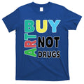 Buy Art Not Drugs Colorful T-Shirt Hoodie, Sweatshirt | CoreVibeTees.com