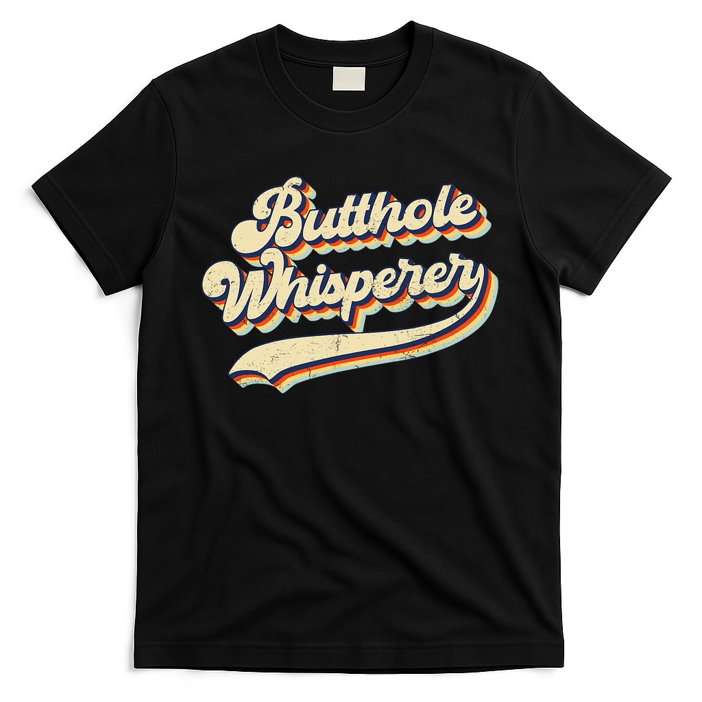 Butthole Whisperer Sarcastic Jokes Retro Vintage Trending T-Shirt Hoodie, Sweatshirt | CoreVibeTees.com