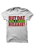 But That Was A Green T-Shirt Hoodie, Sweatshirt | CoreVibeTees.com
