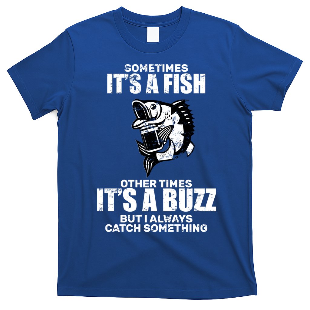 Catch A Fish Or Buzz T-Shirt Hoodie, Sweatshirt | CoreVibeTees.com