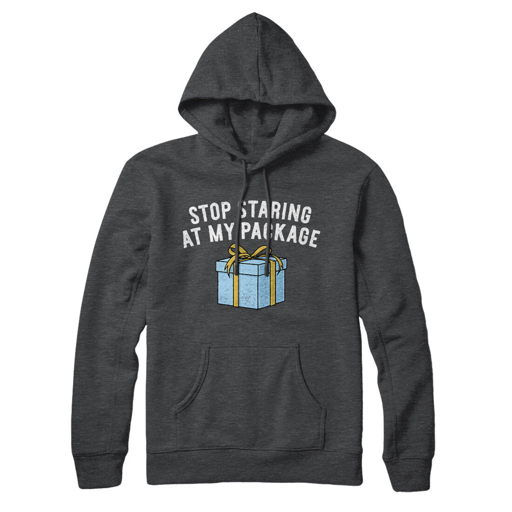 Stop Staring At My Package Hoodie T-Shirts, Sweatshirt | CoreVibeTees.com (Image 1)