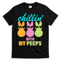 Chillin' With My Peeps T-Shirt Hoodie, Sweatshirt | CoreVibeTees.com