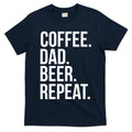 Coffee. Dad. Beer. Repeat. Funny T-Shirt Hoodie, Sweatshirt | CoreVibeTees.com