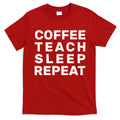 Coffee Teach Sleep Repeat T-Shirt Hoodie, Sweatshirt | CoreVibeTees.com