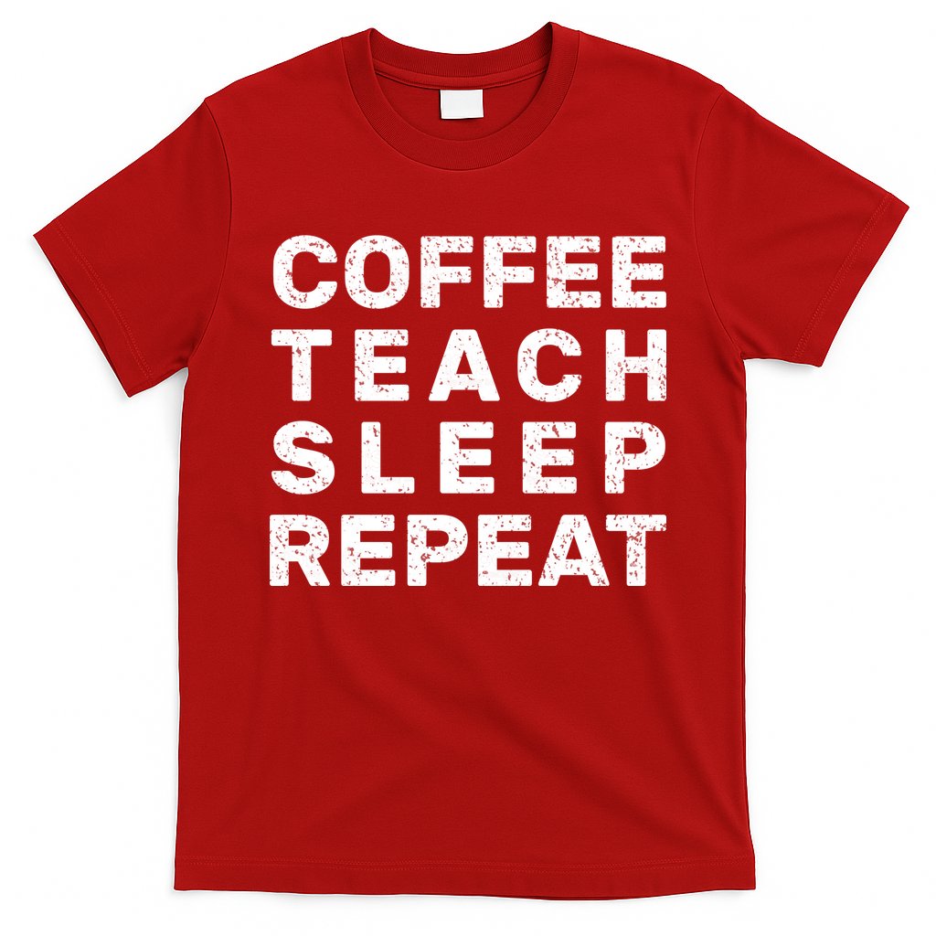 Coffee Teach Sleep Repeat T-Shirt Hoodie, Sweatshirt | CoreVibeTees.com