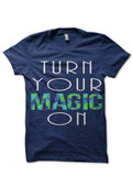 Turn Your Magic T-Shirt Hoodie, Sweatshirt | CoreVibeTees.com