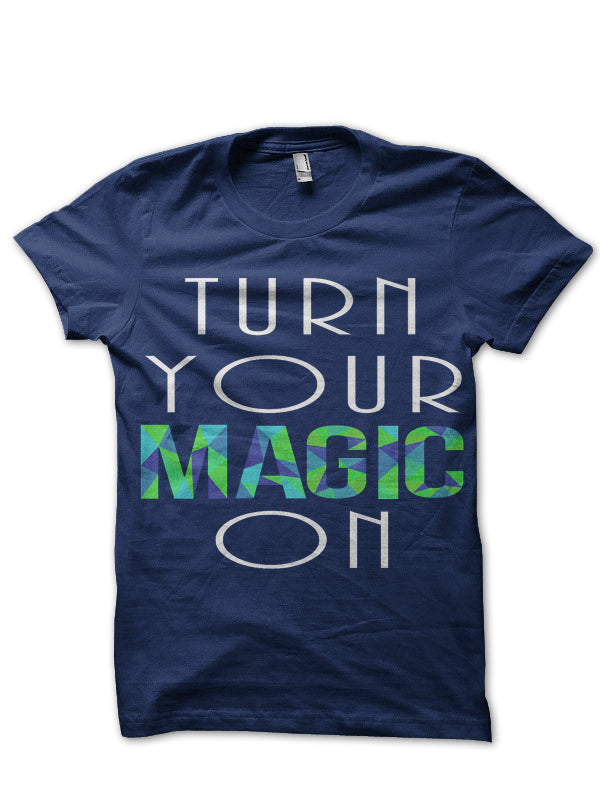 Turn Your Magic T-Shirt Hoodie, Sweatshirt | CoreVibeTees.com
