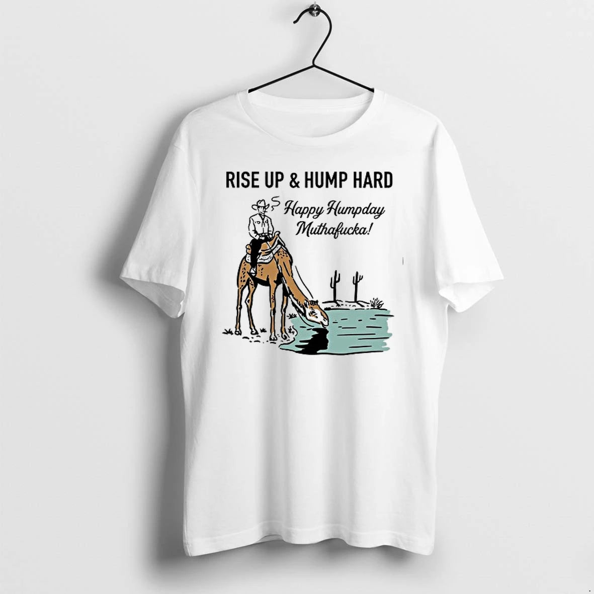 Cowboy Rise Up And Hump Hard Happy Humpday Muthafucka 0 Tshirts Sweater