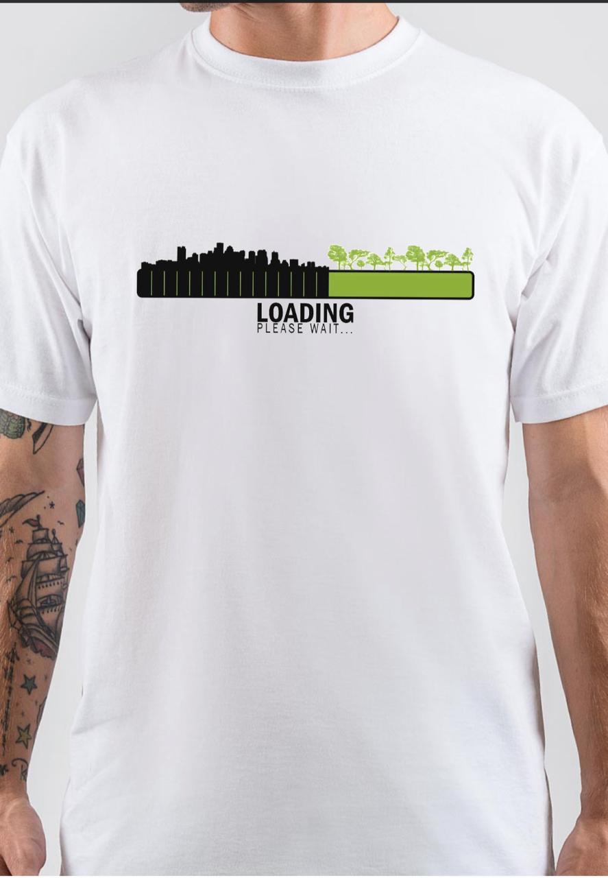 Environmental loading Please Wait T-Shirt Hoodie, Sweatshirt | CoreVibeTees.com