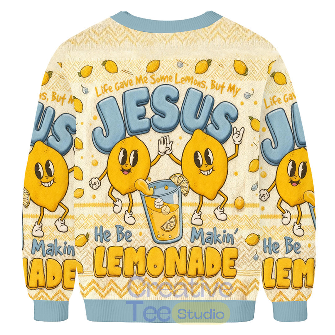 Jesus He Be Makin Lemonade Ugly Christmas Sweater