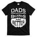 Dads With Beards Are Better T-Shirt Hoodie, Sweatshirt | CoreVibeTees.com