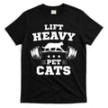 Deadlifts And Weights Or Gym For Lift Heavy. Pet Cats. T-Shirt Hoodie, Sweatshirt | CoreVibeTees.com
