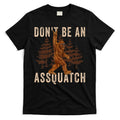 DonT Be An Assquatch Outdoor Sasquatch Funny Bigfoot T-Shirt Hoodie, Sweatshirt | CoreVibeTees.com