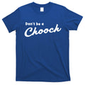 Don't Be A Chooch Funny Italian Sayings Italiano Funny Gift Italy Cool Gift T-Shirt Hoodie, Sweatshirt | CoreVibeTees.com