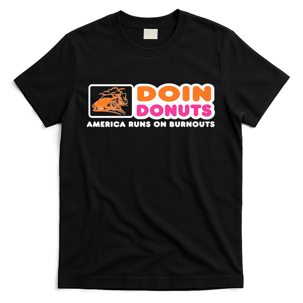 Doin Donuts Funny Burnout Racing Car Enthusiast T-Shirt Hoodie, Sweatshirt | CoreVibeTees.com