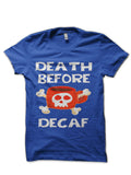 Death Before Decaf Royal Blue T-Shirt Hoodie, Sweatshirt | CoreVibeTees.com