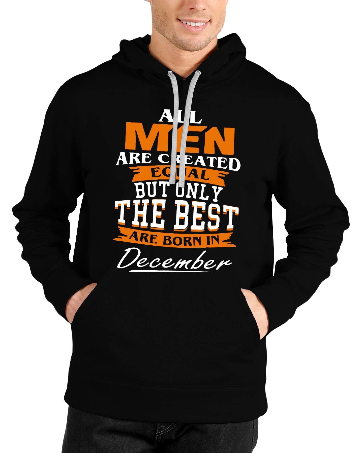All Men Are Created Equal But Only The Best Are Born In December Black Hoodie T-Shirts, Sweatshirt | CoreVibeTees.com
