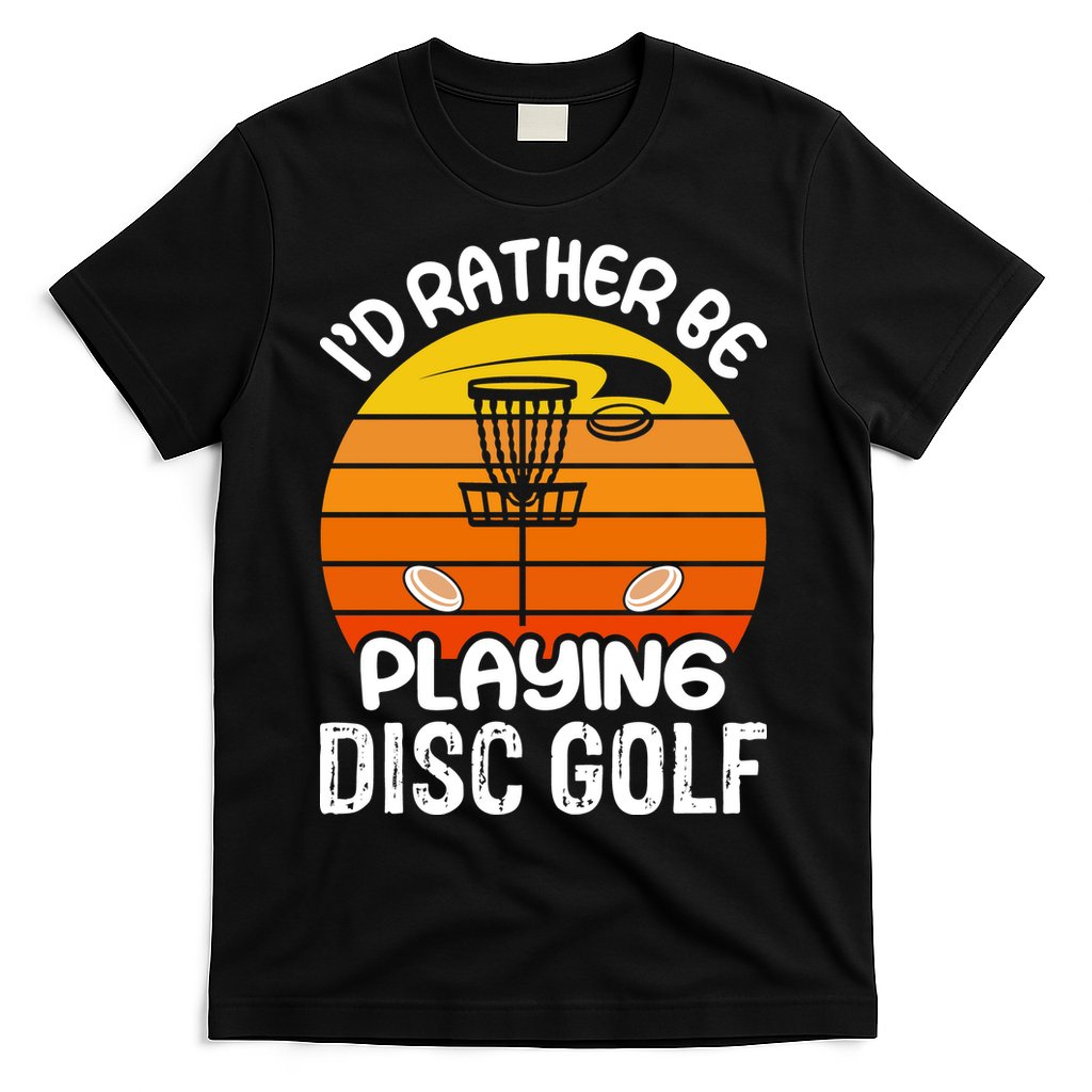 Disc Golf Shirt I'd Rather Be Playing Disc Golf T-Shirt Hoodie, Sweatshirt | CoreVibeTees.com
