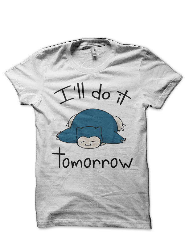 Iâ€™ll Do It Domorrow White Half Sleeve T-Shirt Hoodie, Sweatshirt | CoreVibeTees.com