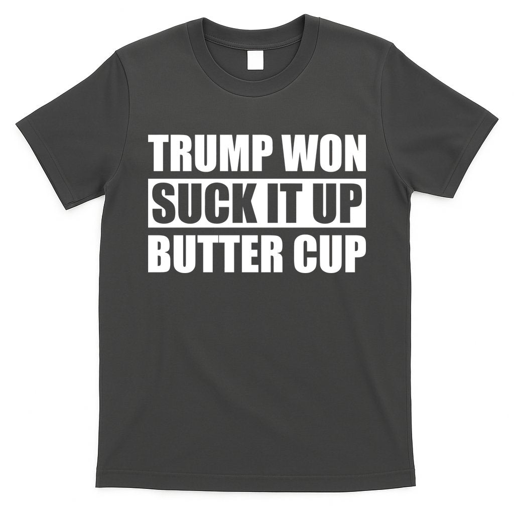 Donald Trump Won Suck It Up Butter Cup President T-Shirt Hoodie, Sweatshirt | CoreVibeTees.com
