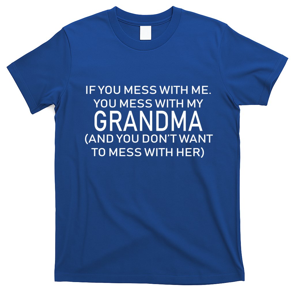 Don't Mess With Me Or Grandma T-Shirt Hoodie, Sweatshirt | CoreVibeTees.com