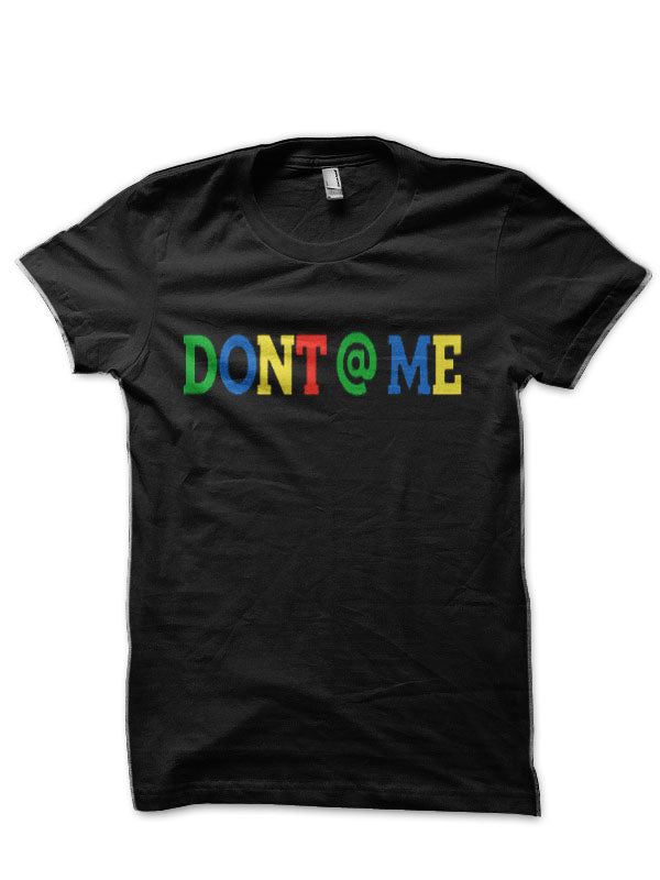 Donâ€™t @ Me Black T-Shirt Hoodie, Sweatshirt | CoreVibeTees.com