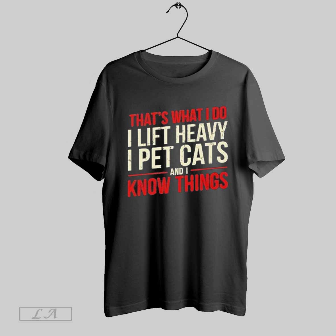 Thats What I Do I Lift Heavy I Pet Cats And I Know Things Vintage Shirt Hoodie, Sweatshirt | CoreVibeTees.com