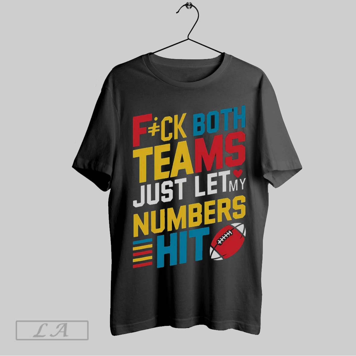 Top Fck Both Teams Just Let My Numbers Hit Unisex Sweatshirt T Shirt Hoodie | CoreVibeTees.com