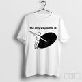 The Only Way Out Is In Black Hole T Shirt Cutom Hoodie, Sweatshirt | CoreVibeTees.com