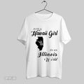 Top Just A Hawaii Girl In A Illinois World 2025 Unisex Sweatshirt T Shirt Hoodie | CoreVibeTees.com