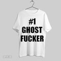 Top 1 Ghost Fucker Unisex T Shirt Hoodie, Sweatshirt | CoreVibeTees.com