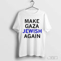 Top Make Gaza Jewish Again 2024 T-Shirt Hoodie, Sweatshirt | CoreVibeTees.com