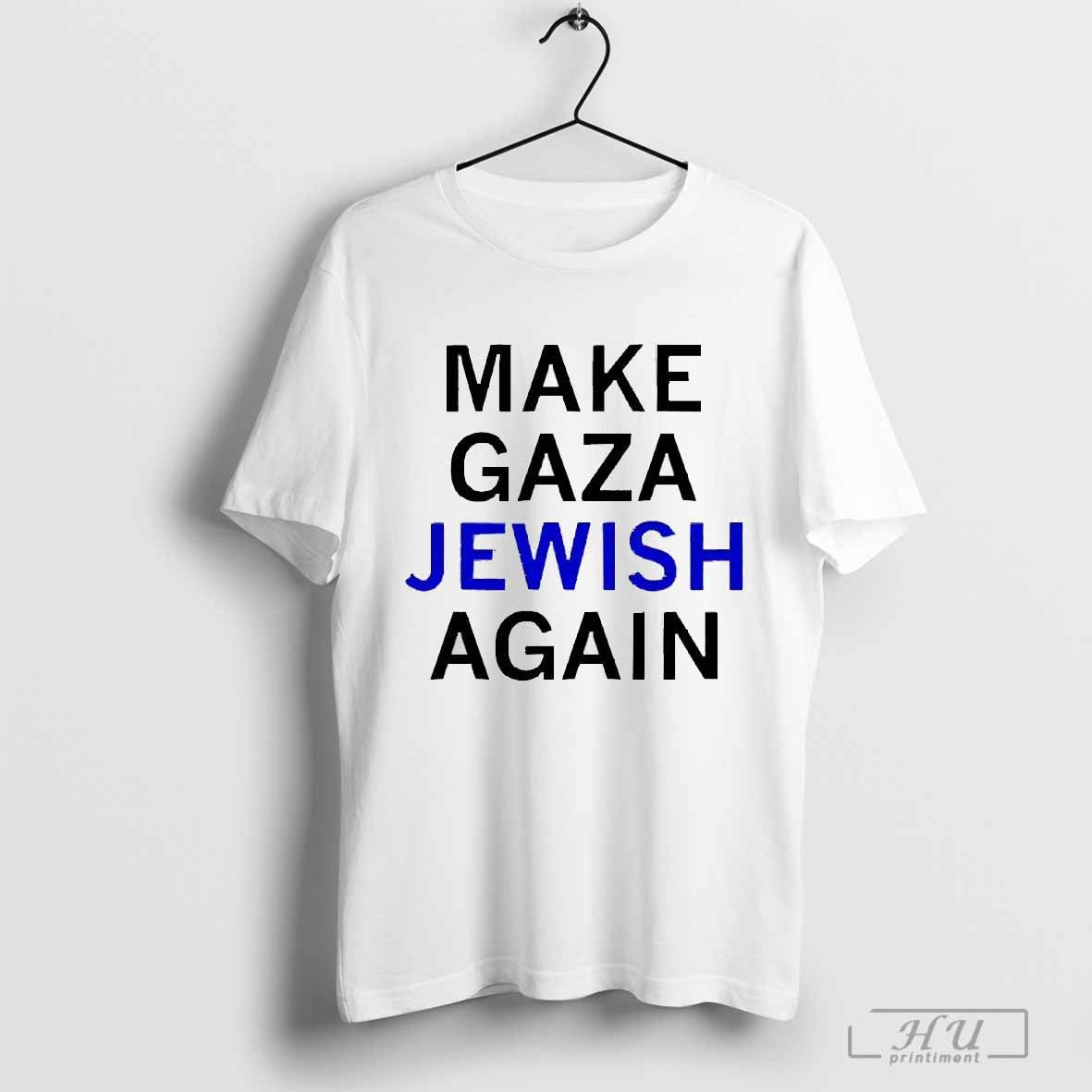 Top Make Gaza Jewish Again 2024 T-Shirt Hoodie, Sweatshirt | CoreVibeTees.com
