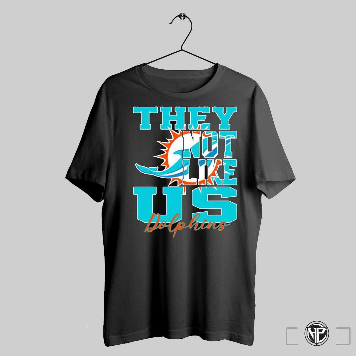 They Not Like Us Miami Dolphins Football 2024 Logo Shirt Trending Sweatshirt Hoodie | CoreVibeTees.com