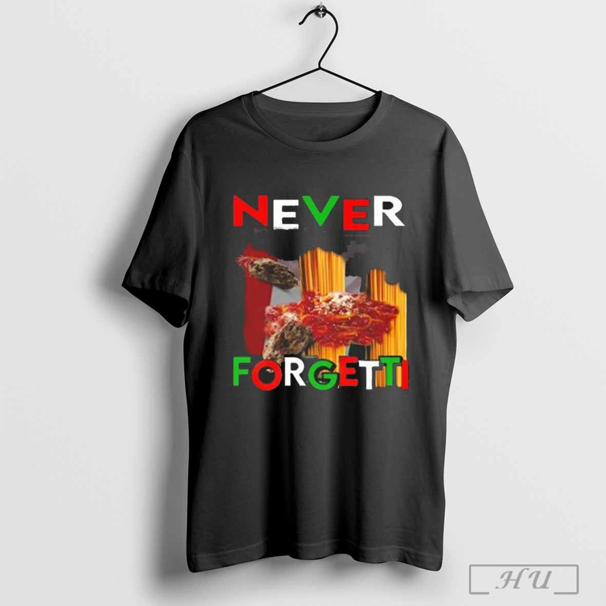 Top Ahh Tees Never Forgetti Shirt Hoodie, Sweatshirt | CoreVibeTees.com