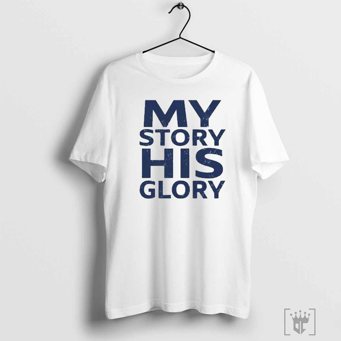 Tony Dungy Wearing My Story His Glory T-Shirts Hoodie, Sweatshirt | CoreVibeTees.com