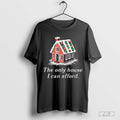 The Only House I Can Afford Merry Christmas Shirt Hoodie, Sweatshirt | CoreVibeTees.com