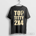 Top Titty 2x4 Hockey Shirt Hoodie, Sweatshirt | CoreVibeTees.com