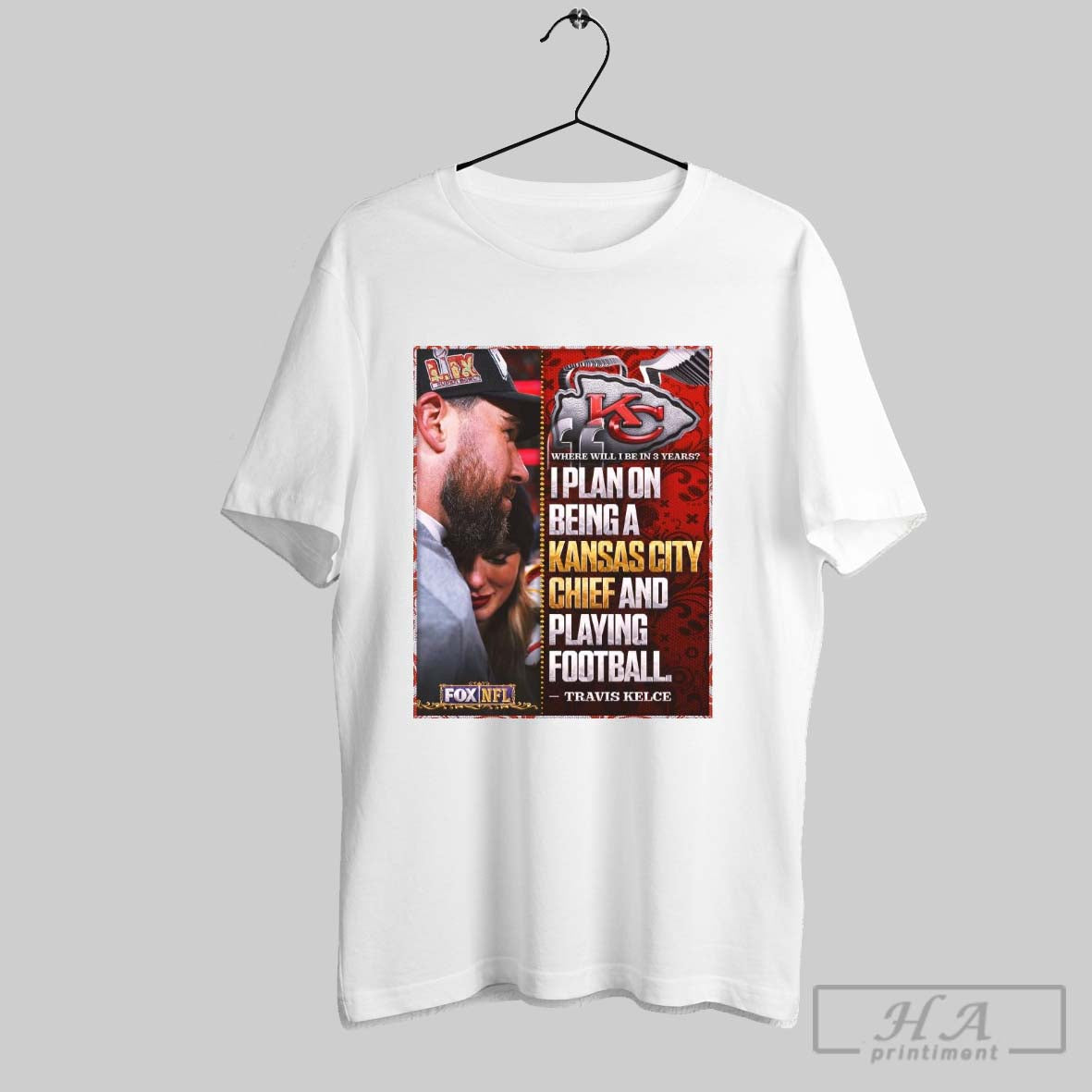 Travis Kelce Where Will I Be In 3 Years I Plan On Being A Kansas City Chiefs And Playing Football Poster T Shirt Hoodie,...