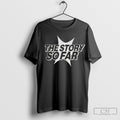 The Story So Far Shirt Hoodie Tank Top Long Sleeve Tee Sweatshirt | CoreVibeTees.com