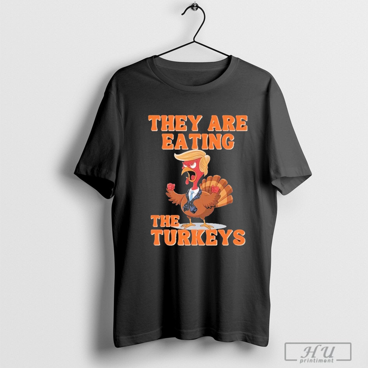 They Are Eating The Turkeys Funny Thanksgiving Trump Humor Gift T-Shirt Hoodie, Sweatshirt | CoreVibeTees.com