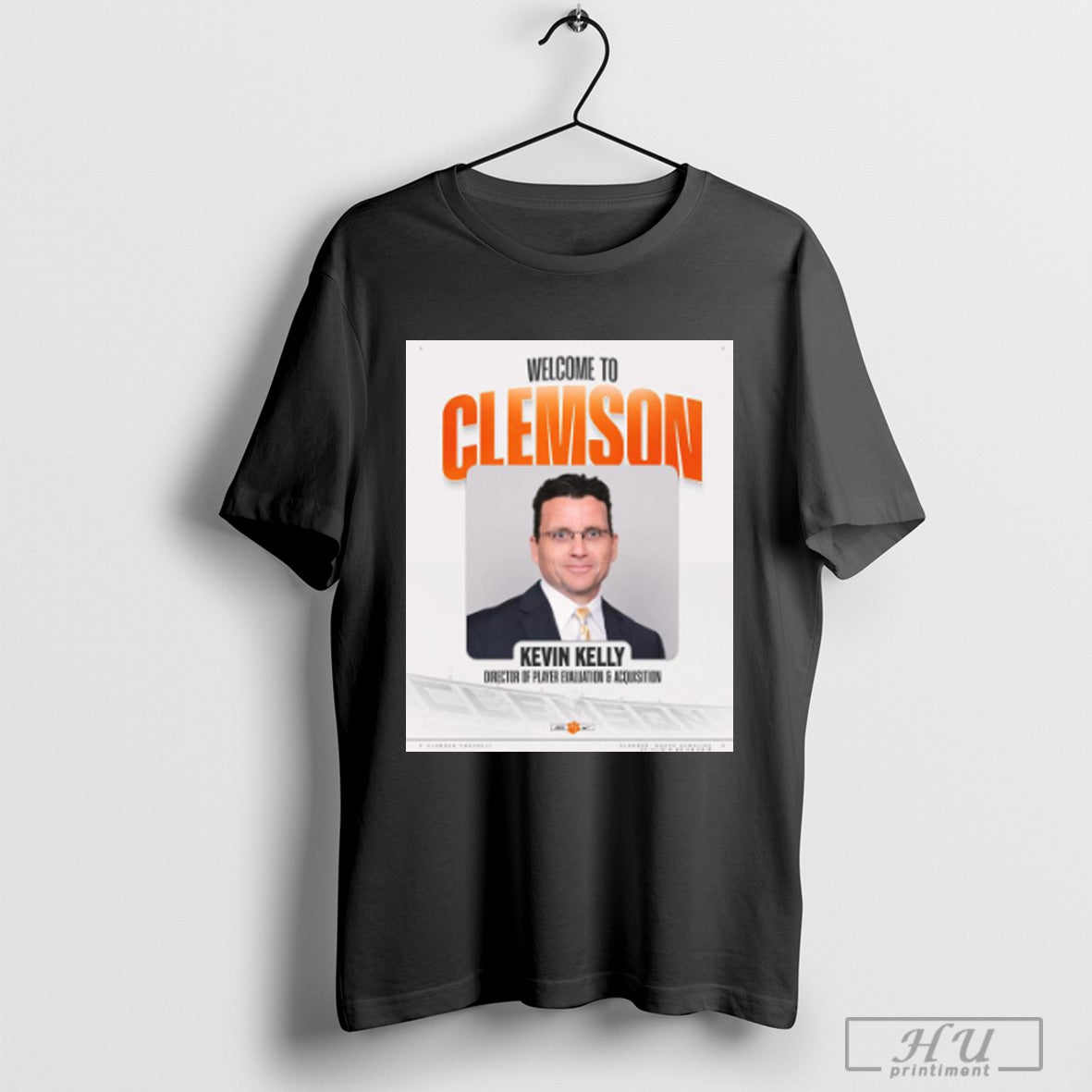 Trendy Clemson Football Welcome To Clemson Kevin Kelly Director Of Player Evaluation And Acquisition Poster T Shirt...