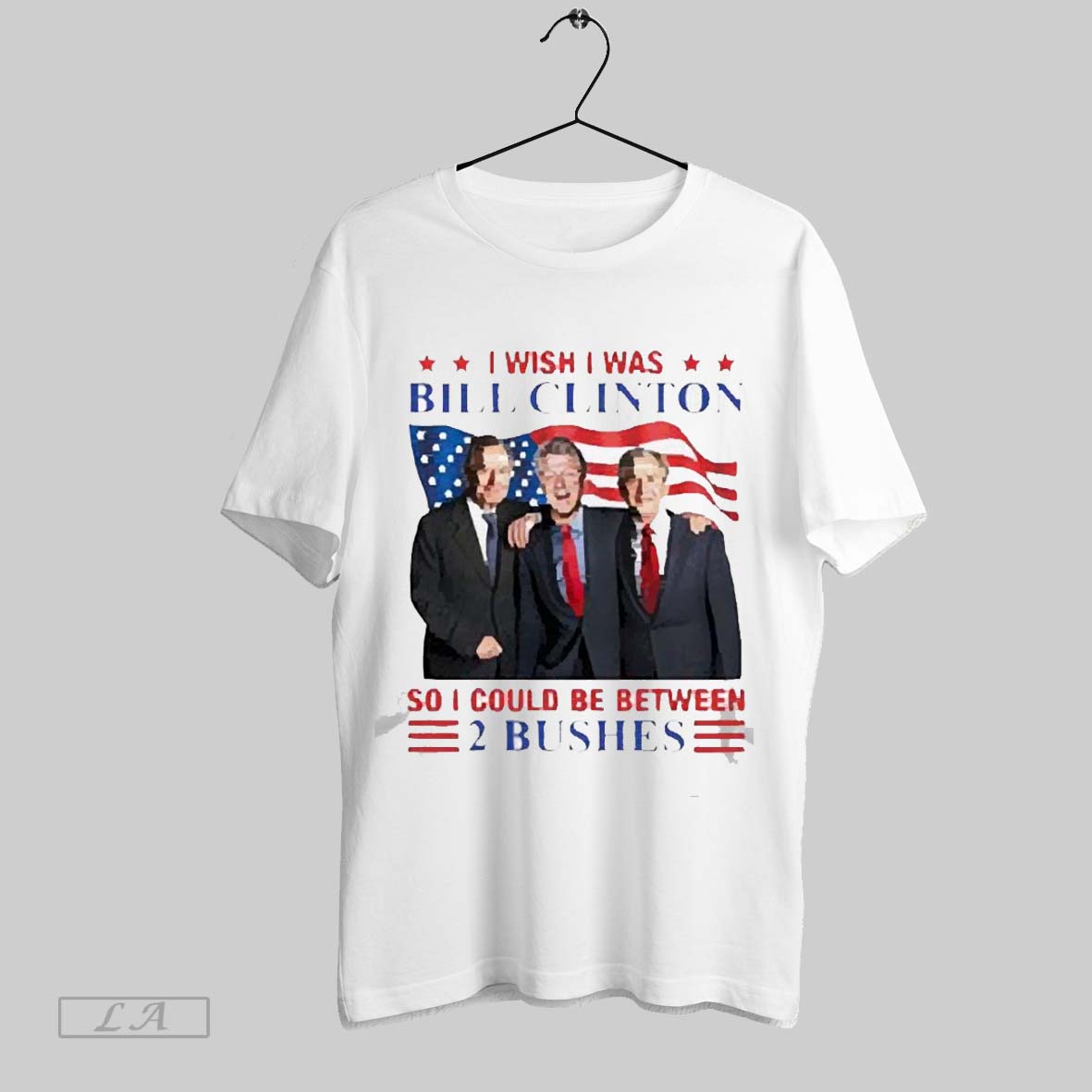 Top I Wish I Was Bill Clinton So I Could Be Between 2 Bushes American Flag 2025 Unisex Sweatshirt T Shirt Hoodie