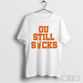 Texas Longhorns OU Still Sucks T-shirt Hoodie, Sweatshirt | CoreVibeTees.com