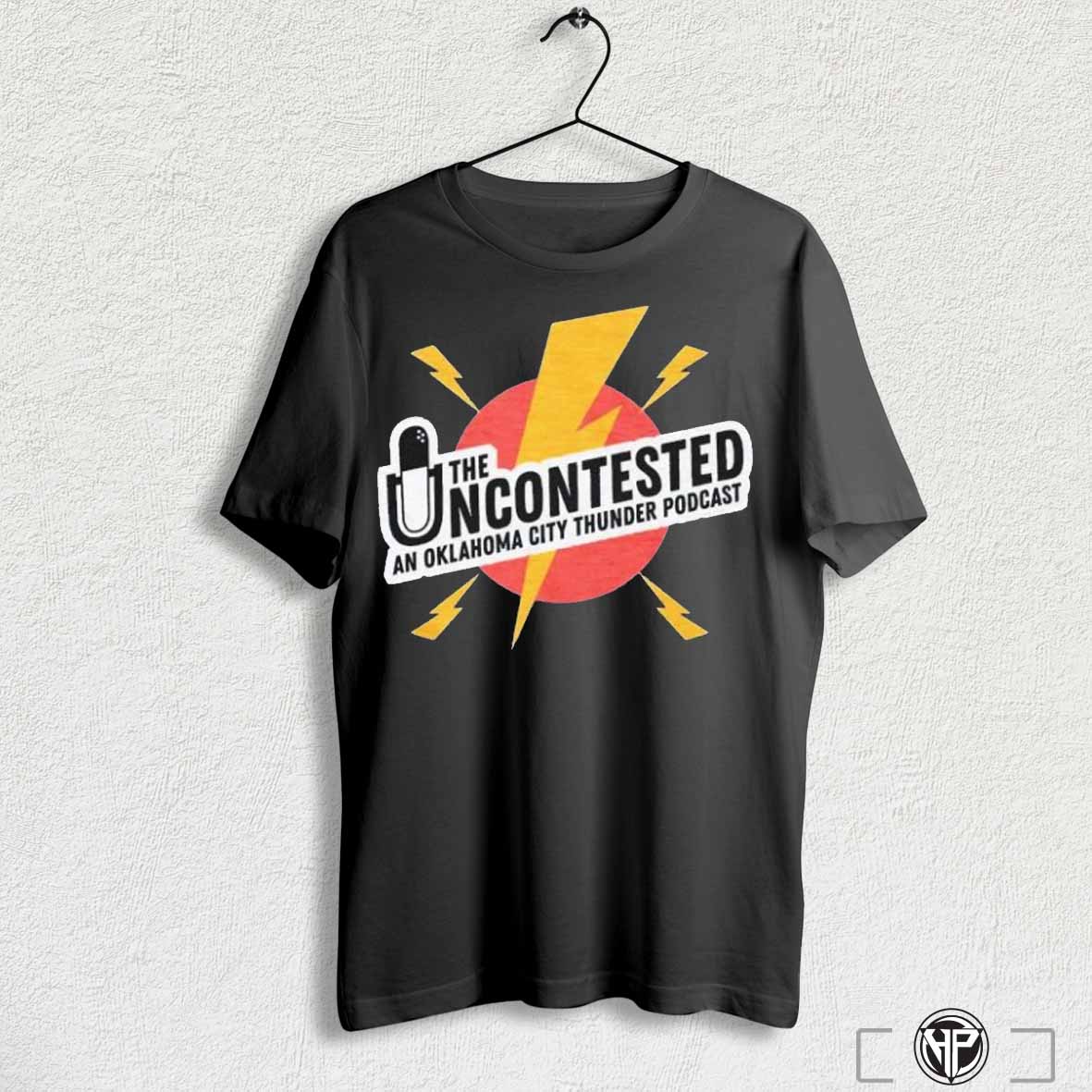 The Uncontested An Oklahoma City Thunder Podcast Shirts Trending Hoodie, Sweatshirt | CoreVibeTees.com