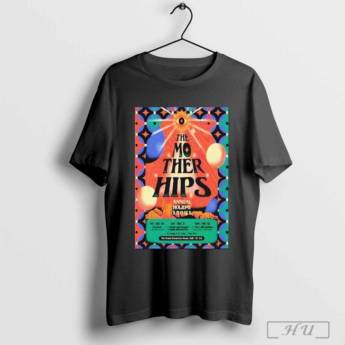 The Mothers Hips On Dec 20 22 2024 In San Francisco Ca Tour T Shirt Hoodie, Sweatshirt | CoreVibeTees.com