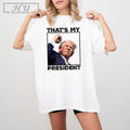 That's My President T-Shirt, Donald Trump Assassination Attempt Shirt, Republican Shirt, Fight Trump Shirt, President for...