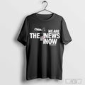 The Dan Bongino Show We Are The News Now T-shirt Hoodie, Sweatshirt | CoreVibeTees.com