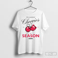 The Sweetest Cherry In Season Now Classic Shirts Hoodie, Sweatshirt | CoreVibeTees.com